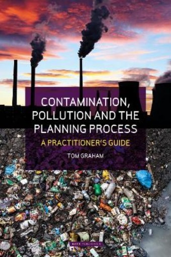 Picture of Contamination, Pollution & the Planning Process