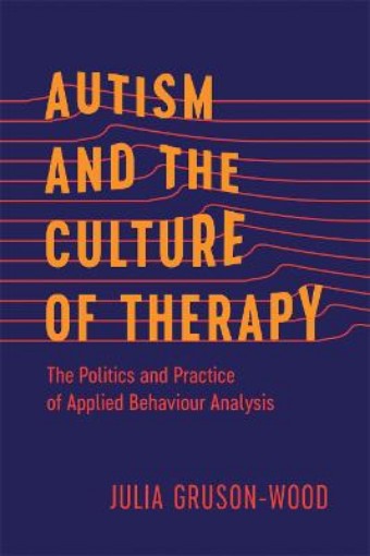Picture of Autism and the Culture of Therapy