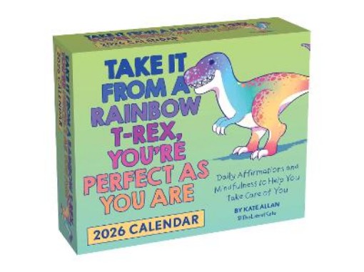 Picture of Take It from a Rainbow T-Rex, You’re Perfect as You Are 2026 Day-to-Day Calendar