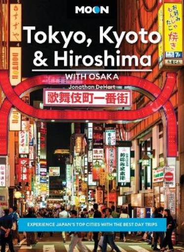 Picture of Moon Tokyo, Kyoto & Hiroshima: With Osaka (Second Edition)