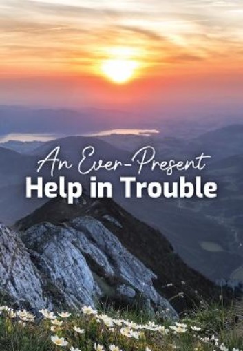 Picture of Ever-Present Help in Trouble