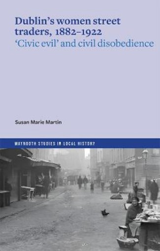Picture of Dublin’s women street traders, 1882-1932