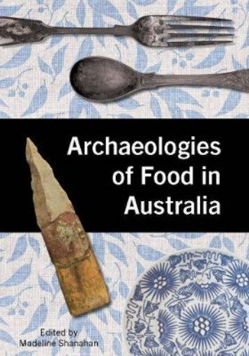 Picture of Archaeologies of Food in Australia