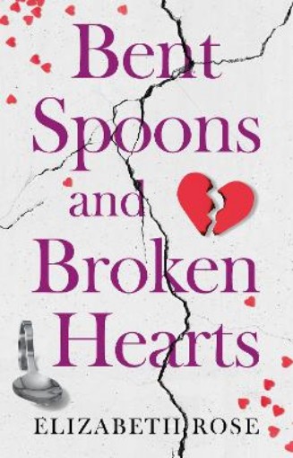 Picture of Bent Spoons and Broken Hearts