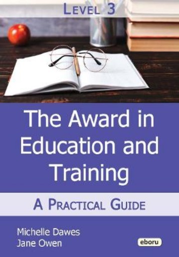 Picture of Level 3 Award in Education and Training: A Practical Guide