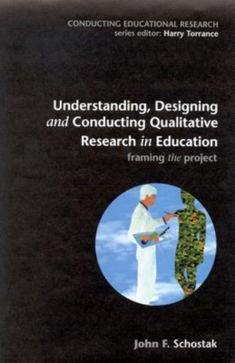 Picture of Understanding, Designing and Conducting Qualitative Research in Education