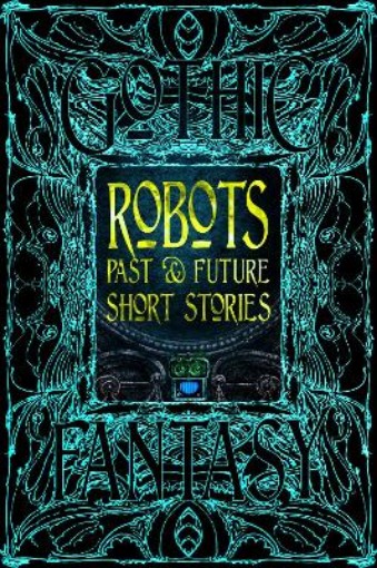 Picture of Robots Past & Future Short Stories