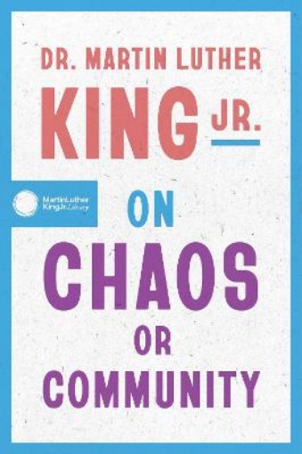 Picture of Dr. Martin Luther King Jr. on Chaos or Community
