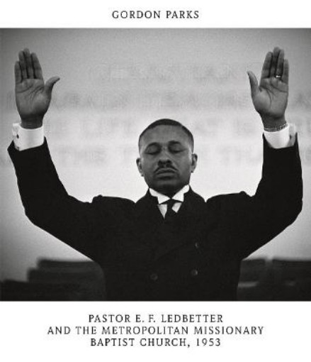 Picture of Gordon Parks: Pastor E. F. Ledbetter and The Metropolitan Missionary Baptist Church, 1953
