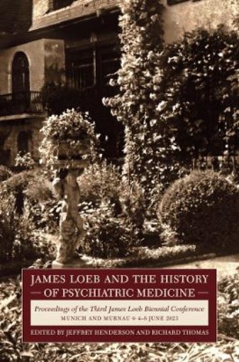 Picture of James Loeb and the History of Psychiatric Medicine