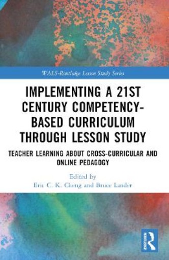 Picture of Implementing a 21st Century Competency-Based Curriculum Through Lesson Study