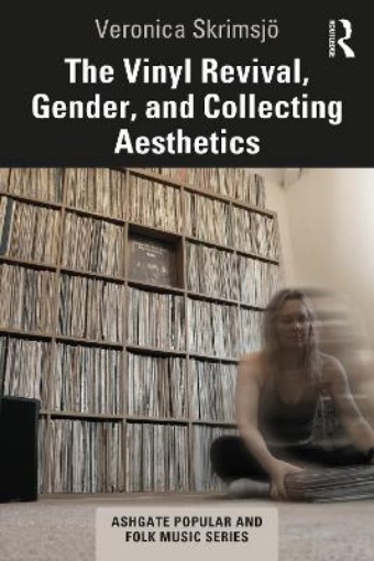 Picture of Vinyl Revival, Gender, and Collecting Aesthetics