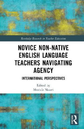 Picture of Novice Non-native English Language Teachers Navigating Agency