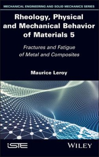 Picture of Rheology, Physical and Mechanical Behavior of Materials, Volume 5