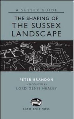 Picture of Shaping of the Sussex Landscape