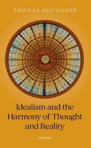 Picture of Idealism and the Harmony of Thought and Reality