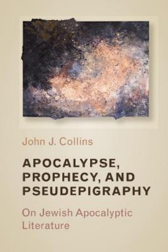 Picture of Apocalypse, Prophecy, and Pseudepigraphy