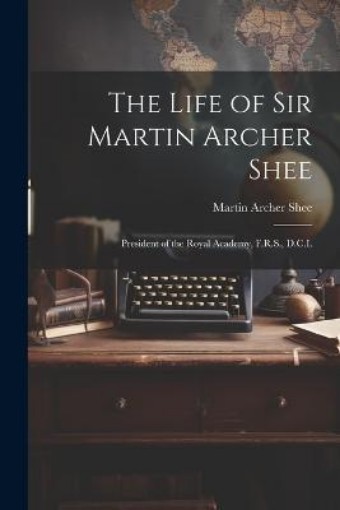 Picture of Life of Sir Martin Archer Shee