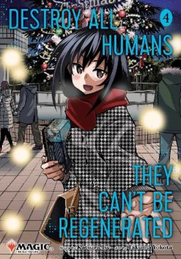 Picture of Destroy All Humans. They Can't Be Regenerated. A Magic: The Gathering Manga, Vol. 4