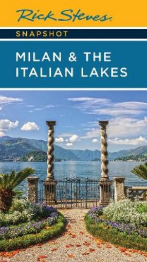 Picture of Rick Steves Snapshot Milan & the Italian Lakes (Sixth Edition)