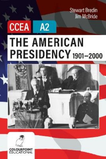 Picture of American Presidency 1901-2000 for CCEA A2 Level