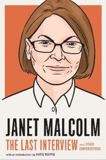Picture of Janet Malcolm: The Last Interview