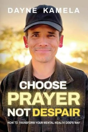 Picture of Choose Prayer, Not Despair