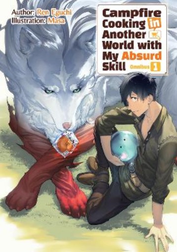 Picture of Campfire Cooking in Another World With My Absurd Skill: Omnibus 1 (Light Novel)