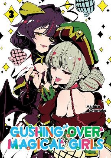 Picture of Gushing over Magical Girls: Volume 3 (Manga)