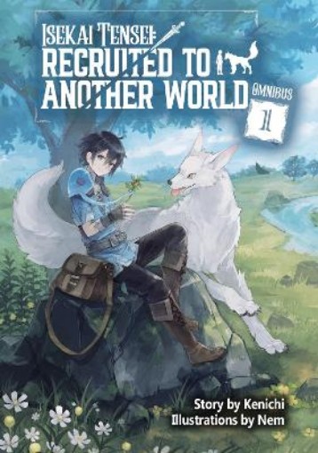 Picture of Isekai Tensei: Recruited to Another World: Omnibus 1 (Light Novel)