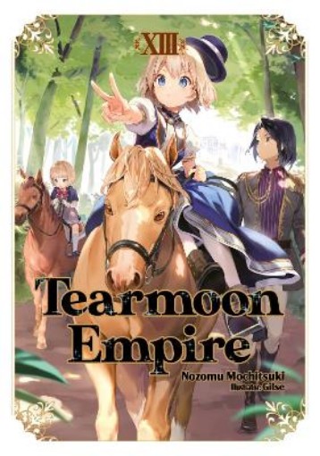 Picture of Tearmoon Empire: Volume 13 (Light Novel)