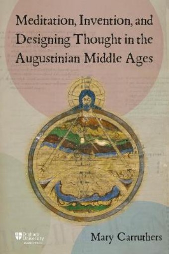 Picture of Meditation, Invention, and Designing Thought in the Augustinian Middle Ages