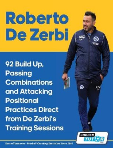 Picture of Roberto De Zerbi - 92 Build Up, Passing Combinations and Attacking Positional Practices Direct from De Zerbi's Training Sessions
