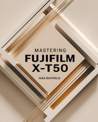 Picture of Mastering Fujifilm X-T50