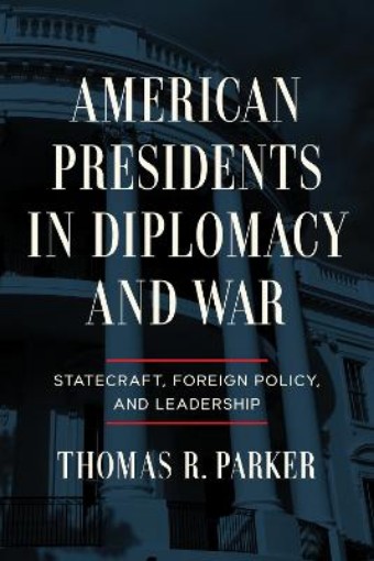 Picture of American Presidents in Diplomacy and War