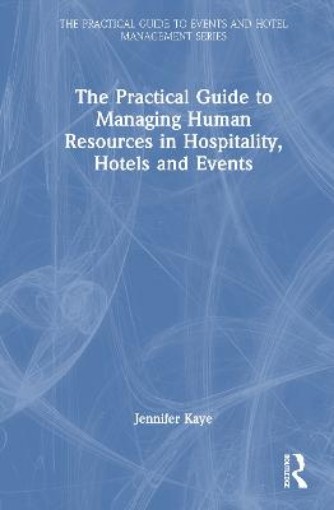 Picture of Practical Guide to Managing Human Resources in Hospitality, Hotels and Events