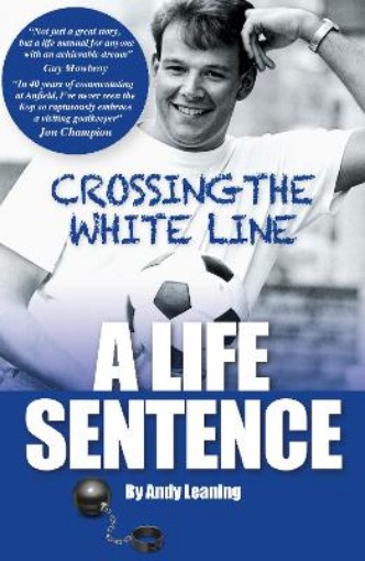 Picture of Crossing The White Line, A Life Sentence