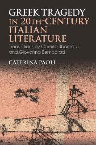 Picture of Greek Tragedy in 20th-Century Italian Literature