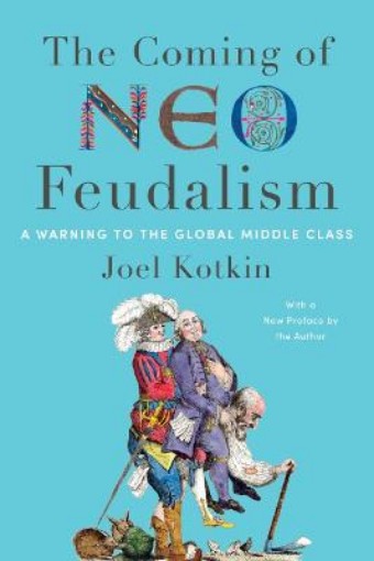 Picture of Coming of Neo-Feudalism