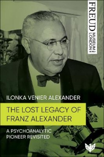 Picture of Lost Legacy of Franz Alexander