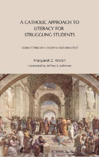 Picture of Catholic Approach to Literacy for Struggling Students Volume 1