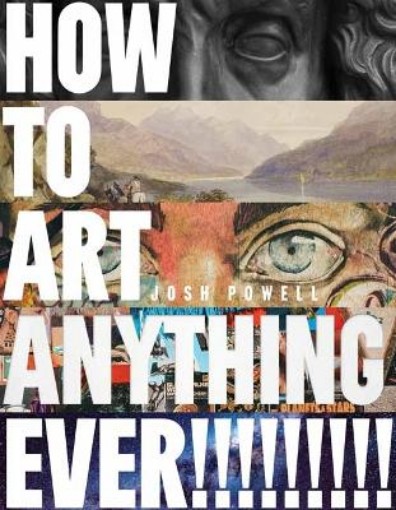 Picture of How to Art Anything, Ever!