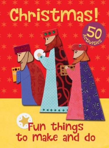 Picture of Christmas! Fun Things to Make and Do