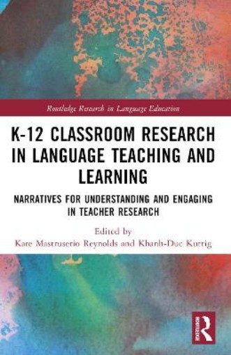 Picture of K-12 Classroom Research in Language Teaching and Learning