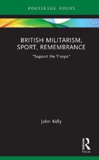 Picture of British Militarism, Sport, Remembrance