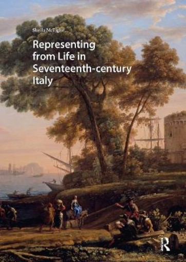Picture of Representing from Life in Seventeenth-century Italy