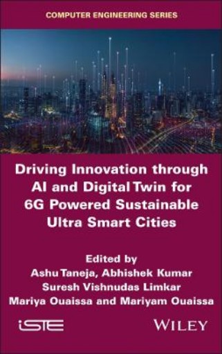 Picture of Driving Innovation through AI and Digital Twin for 6G Powered Sustainable Ultra Smart Cities