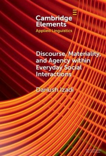 Picture of Discourse, Materiality and Agency within Everyday Social Interactions