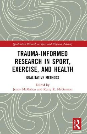 Picture of Trauma-Informed Research in Sport, Exercise, and Health