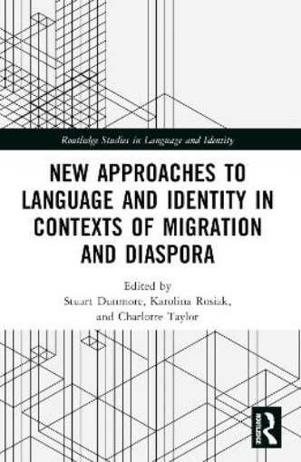Picture of New Approaches to Language and Identity in Contexts of Migration and Diaspora